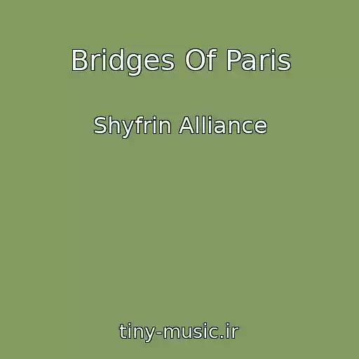 کاور آهنگ Bridges Of Paris از Shyfrin Alliance