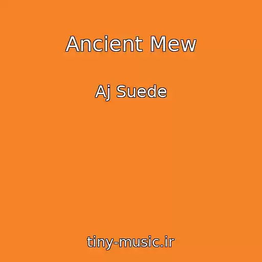 کاور آهنگ Ancient Mew از Aj Suede
