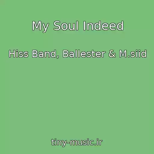 کاور آهنگ My Soul Indeed از Hiss Band, Ballester & M.siid