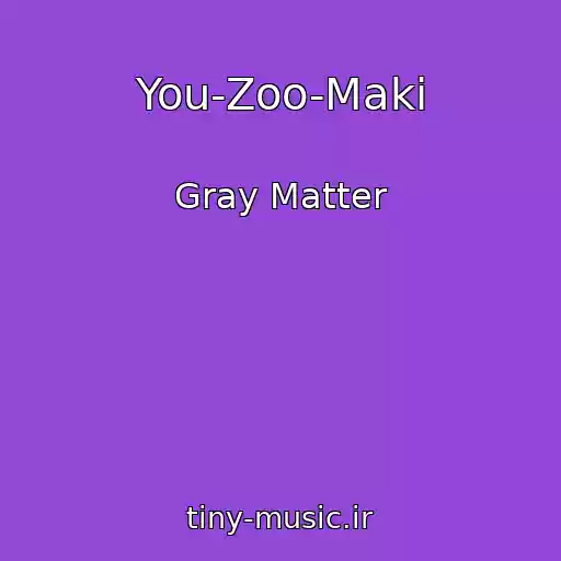 کاور آهنگ You-Zoo-Maki از Gray Matter