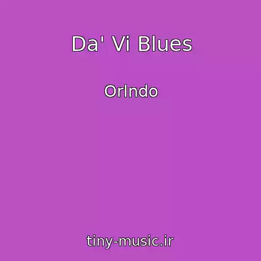 کاور آهنگ Da' Vi Blues از Orlndo