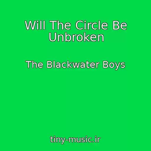 کاور آهنگ Will The Circle Be Unbroken از The Blackwater Boys