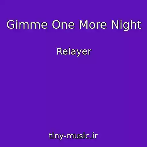 کاور آهنگ Gimme One More Night از Relayer