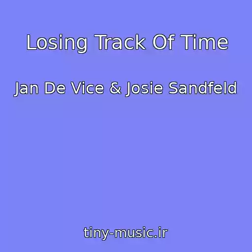 کاور آهنگ Losing Track Of Time از Jan De Vice & Josie Sandfeld