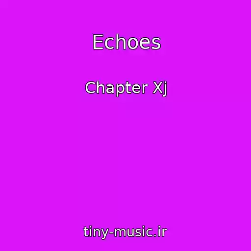کاور آهنگ Echoes از Chapter Xj