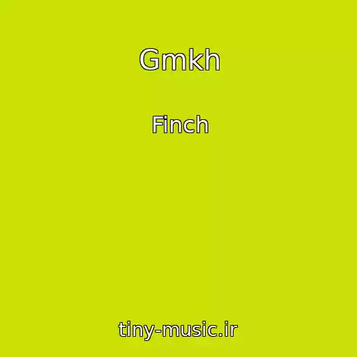 کاور آهنگ Gmkh از Finch