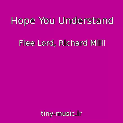 کاور آهنگ Hope You Understand از Flee Lord, Richard Milli