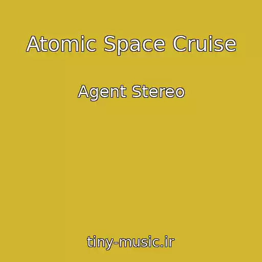 کاور آهنگ Atomic Space Cruise از Agent Stereo