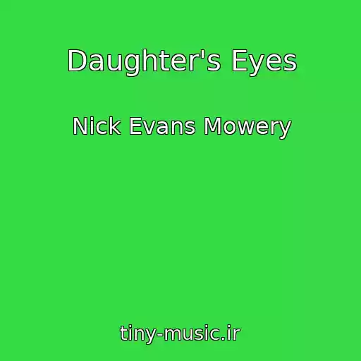 کاور آهنگ Daughter's Eyes از Nick Evans Mowery