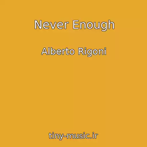 کاور آهنگ Never Enough از Alberto Rigoni