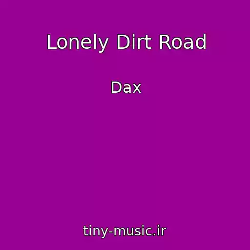 کاور آهنگ Lonely Dirt Road از Dax