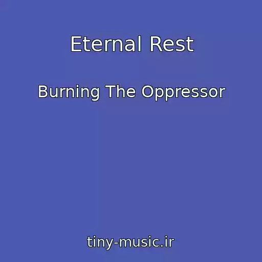 کاور آهنگ Eternal Rest از Burning The Oppressor