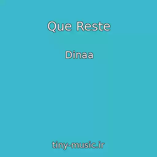 کاور آهنگ Que Reste از Dinaa