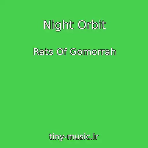 کاور آهنگ Night Orbit از Rats Of Gomorrah