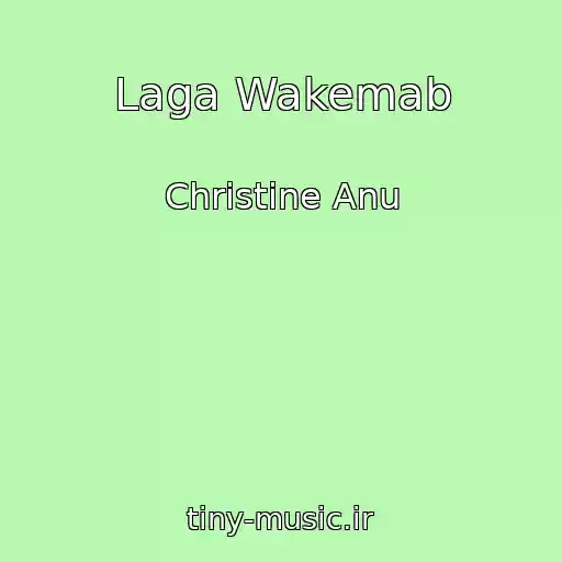 کاور آهنگ Laga Wakemab از Christine Anu