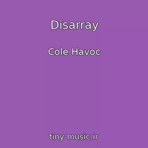 کاور آهنگ Disarray از Cole Havoc