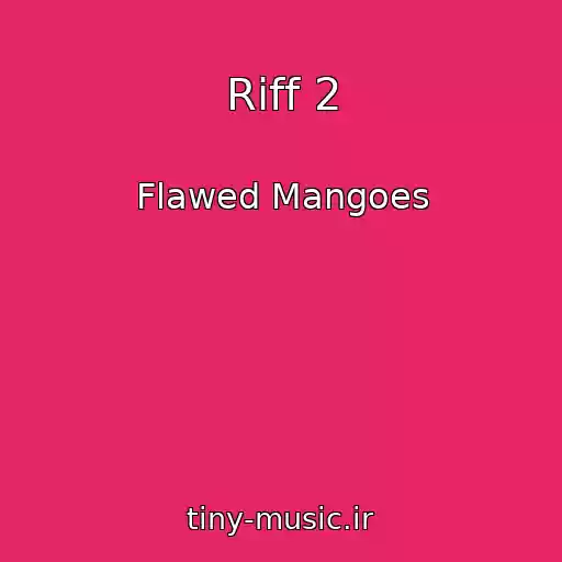 کاور آهنگ Riff 2 از Flawed Mangoes