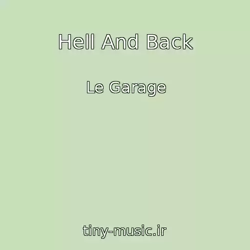 کاور آهنگ Hell And Back از Le Garage