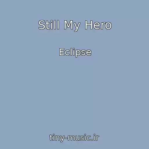 کاور آهنگ Still My Hero از Eclipse