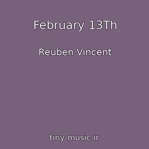 کاور آهنگ February 13Th از Reuben Vincent