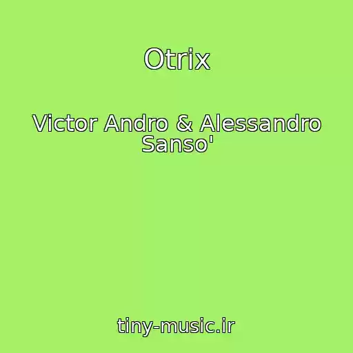 کاور آهنگ Otrix از Victor Andro & Alessandro Sanso'