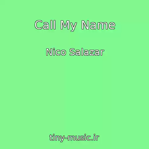 کاور آهنگ Call My Name از Nico Salazar