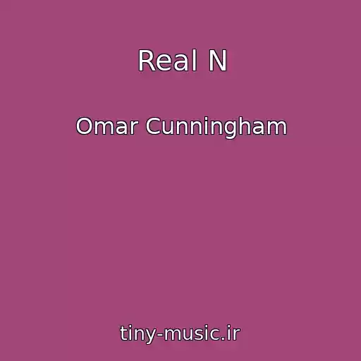 کاور آهنگ Real N از Omar Cunningham