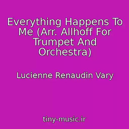 کاور آهنگ Everything Happens To Me (Arr. Allhoff For Trumpet And Orchestra) از Lucienne Renaudin Vary