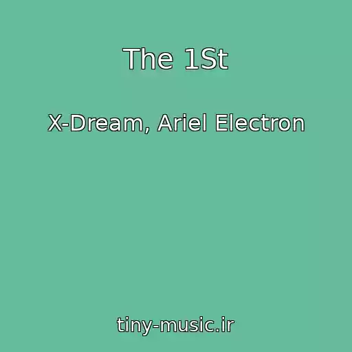 کاور آهنگ The 1St از X-Dream, Ariel Electron