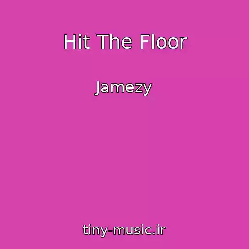کاور آهنگ Hit The Floor از Jamezy