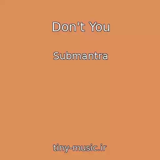 کاور آهنگ Don't You از Submantra