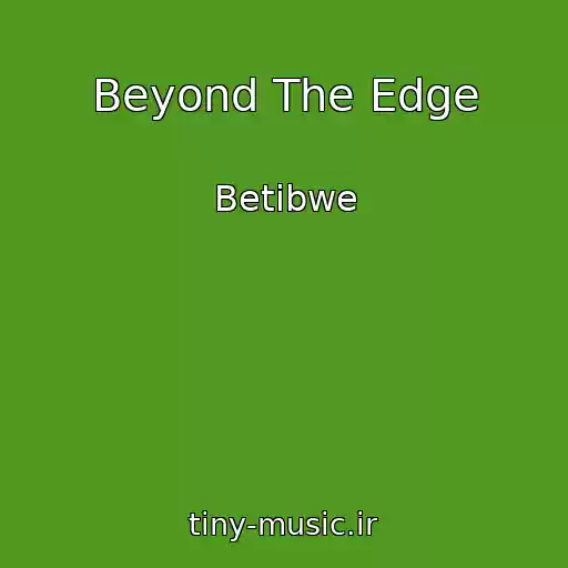 کاور آهنگ Beyond The Edge از Betibwe