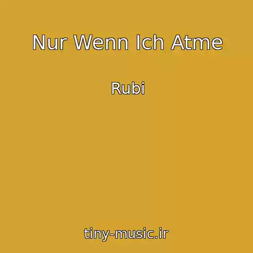 کاور آهنگ Nur Wenn Ich Atme از Rubi