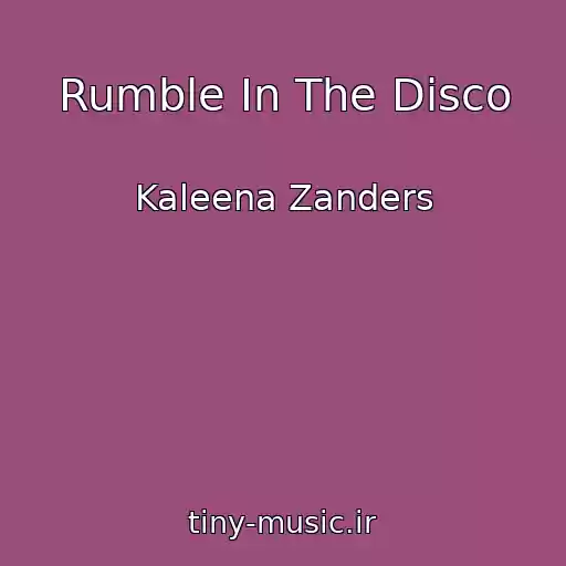 کاور آهنگ Rumble In The Disco از Kaleena Zanders