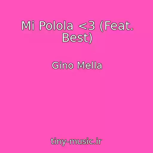 کاور آهنگ Mi Polola <3 (Feat. Best) از Gino Mella