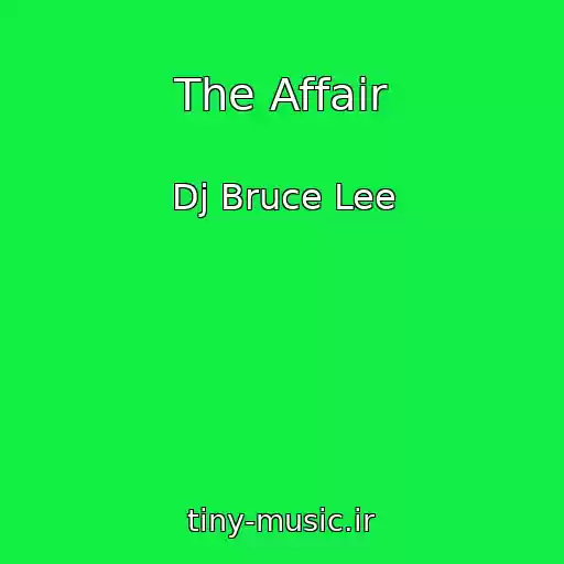 کاور آهنگ The Affair از Dj Bruce Lee
