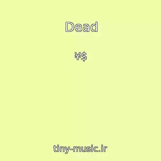 کاور آهنگ Dead از ¥$
