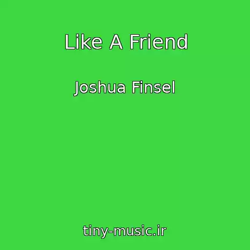 کاور آهنگ Like A Friend از Joshua Finsel