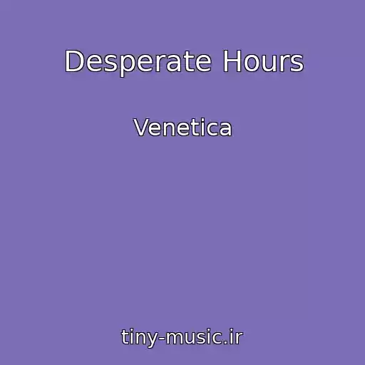 کاور آهنگ Desperate Hours از Venetica