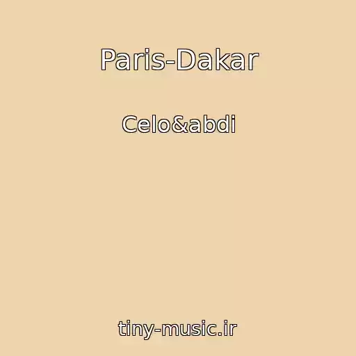 کاور آهنگ Paris-Dakar از Celo&abdi