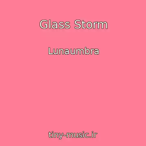 کاور آهنگ Glass Storm از Lunaumbra