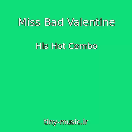 کاور آهنگ Miss Bad Valentine از His Hot Combo