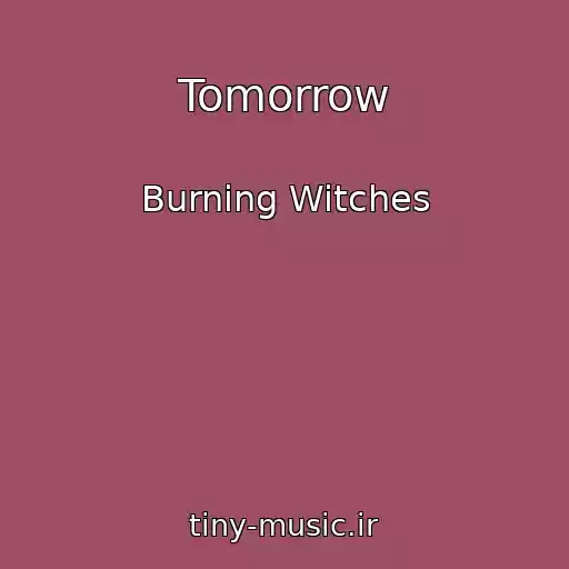کاور آهنگ Tomorrow از Burning Witches