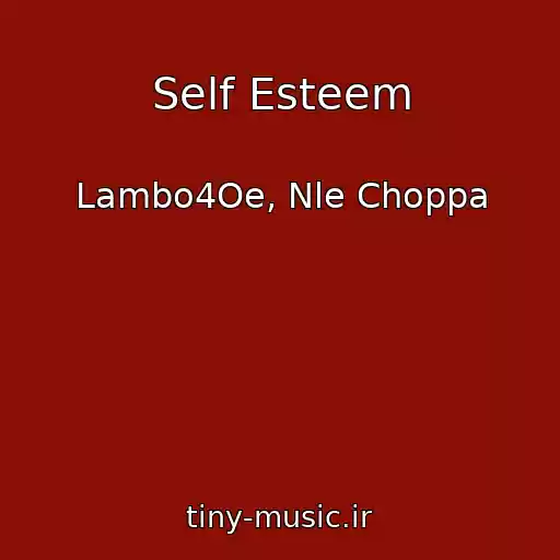 کاور آهنگ Self Esteem از Lambo4Oe, Nle Choppa
