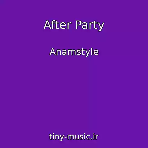 کاور آهنگ After Party از Anamstyle