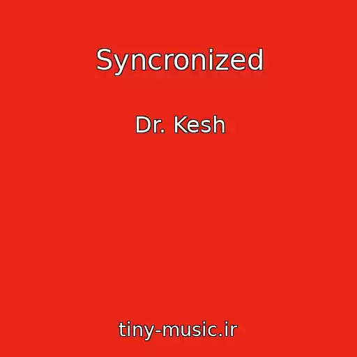 کاور آهنگ Syncronized از Dr. Kesh