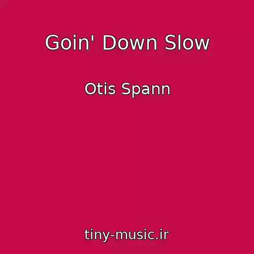 کاور آهنگ Goin' Down Slow از Otis Spann