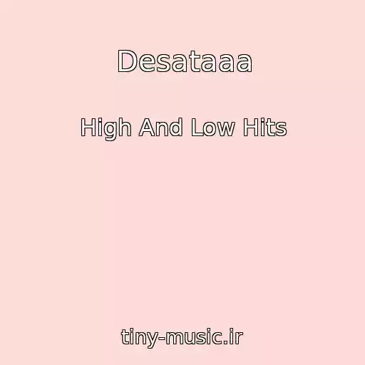 کاور آهنگ Desataaa از High And Low Hits