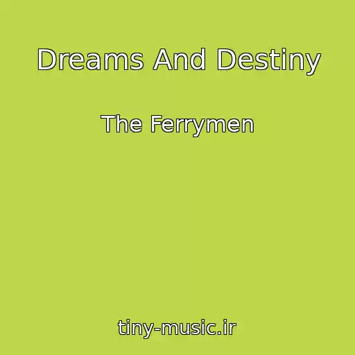 کاور آهنگ Dreams And Destiny از The Ferrymen