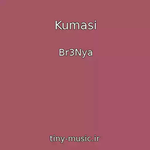 کاور آهنگ Kumasi از Br3Nya